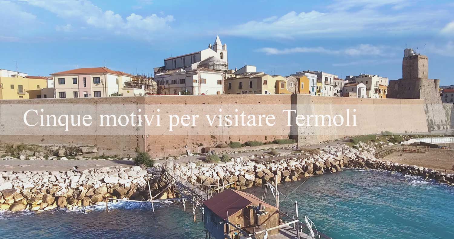 Cinque motivi per visitare Termoli