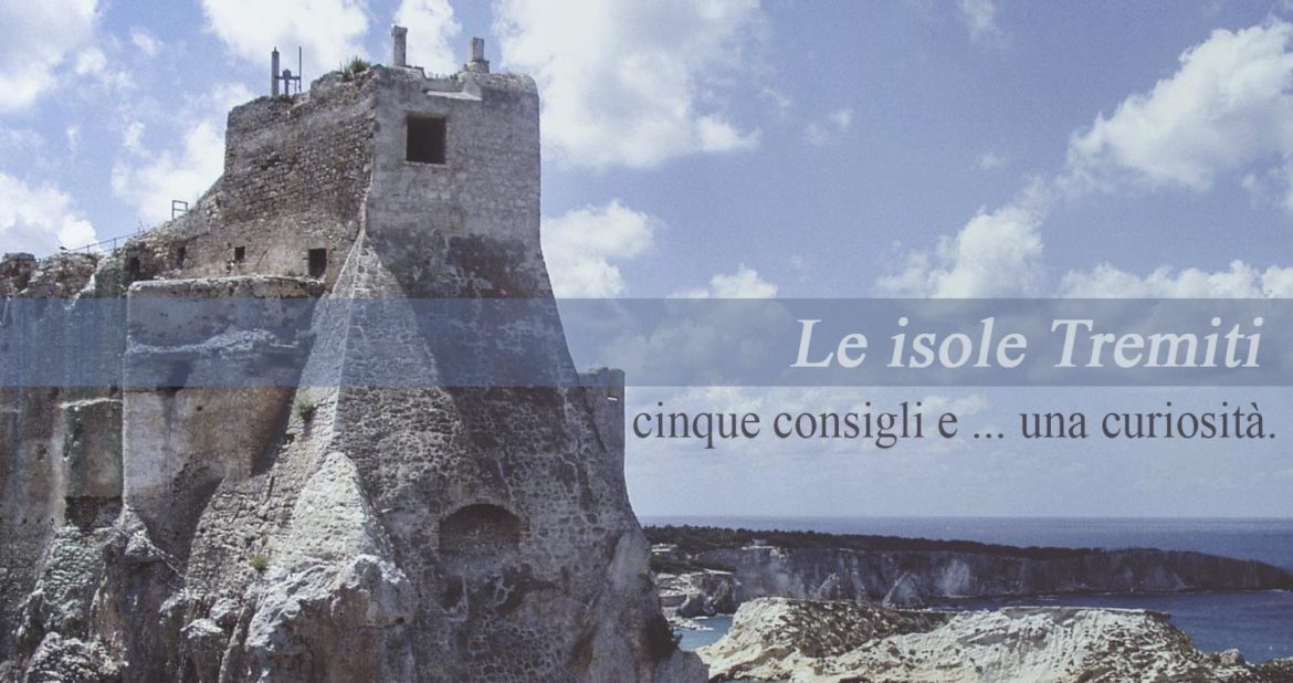 Le isole Tremiti, cinque consigli e una curiosità