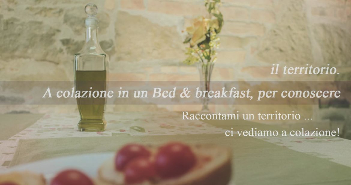 A colazione in un Bed & breakfast per conoscere il territorio.