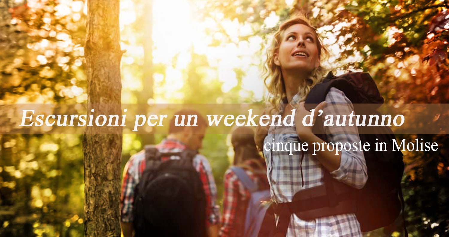 Escursioni per un weekend d’autunno, cinque proposte in Molise