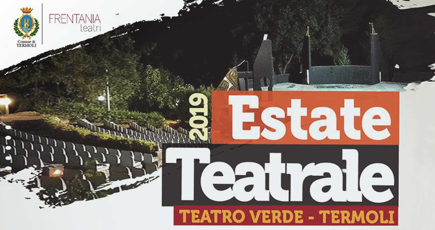Al “Teatro Verde” di Termoli l’Estate teatrale 2019