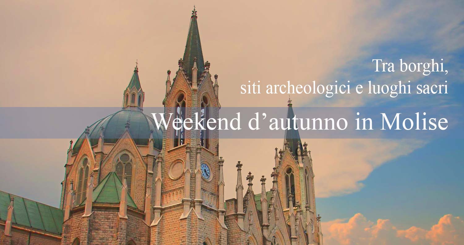 Weekend d’autunno in Molise