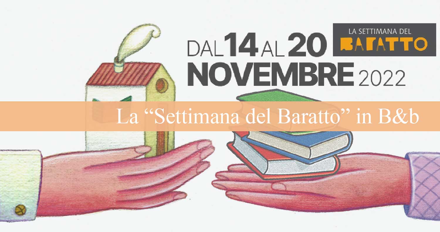 La “Settimana del Baratto” in B&B dal 14 al 20 novembre 2022